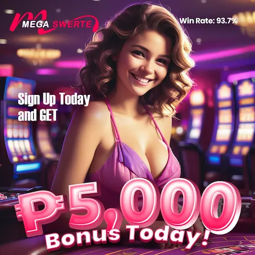 mega -sign up today and get up to P5000-